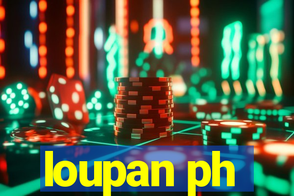 loupan ph